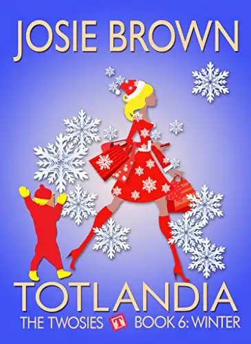 Totlandia: Book 6 (Contemporary Romance): The Twosies - Winter