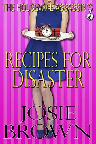 The Housewife Assassin's Recipes for Disaster