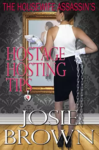 The Housewife Assassin's Hostage Hosting Tips