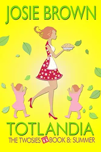 Totlandia: Book 8 (Contemporary Romance): The Twosies - Summer