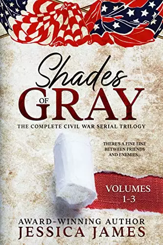 Shades of Gray: Complete Civil War Serial Historical Fiction (Vol 1-3): An Epic Southern America Love Story