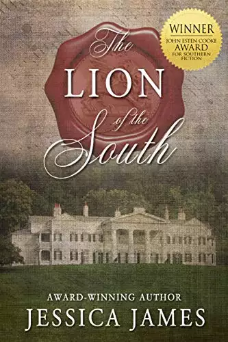 The Lion of the South: The Scarlet Pimpernel Meets Gone with the Wind Romantic Civil War Novel: Clean and Wholesome