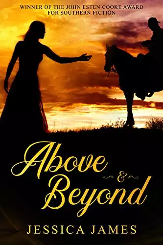 Above and Beyond: A Clean and Wholesome Novel of the Civil War: Christian Inspirational Historical Fiction