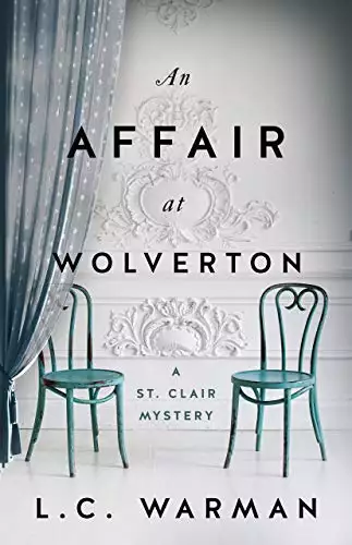 An Affair at Wolverton: A St. Clair Mystery