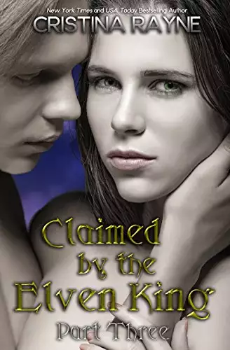 Claimed by the Elven King: Part Three