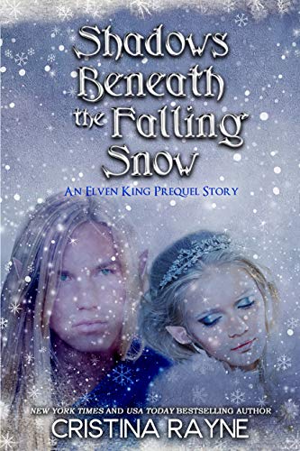 Shadows Beneath the Falling Snow: An Elven King Prequel Story