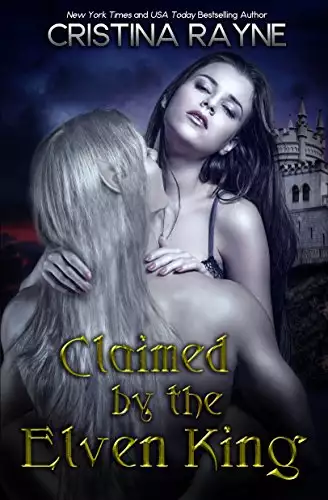Claimed by the Elven King: The Complete Edition