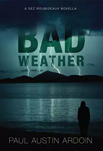 Bad Weather: A Dez Roubideaux Novella