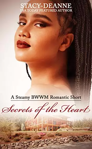 Secrets of the Heart: A Steamy BWWM Romantic Short