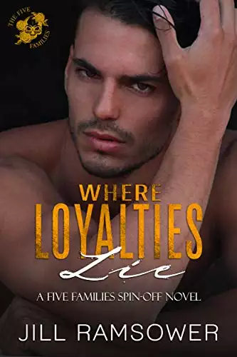 Where Loyalties Lie: A Five Families Spin-off Novel