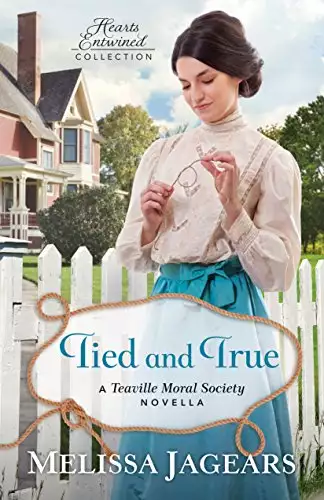 Tied and True (Hearts Entwined Collection): A Teaville Moral Society Novella