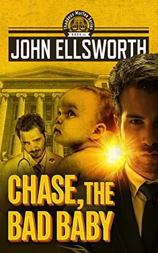 Chase, the Bad Baby: A Legal Thriller