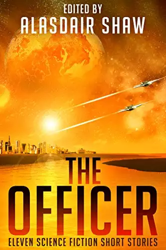The Officer: Eleven Science Fiction Short Stories