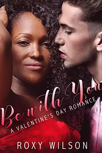 Be With You: A Valentine's Romance