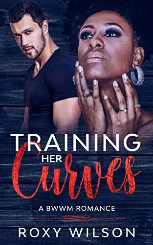 Training Her Curves: A BWWM Romance