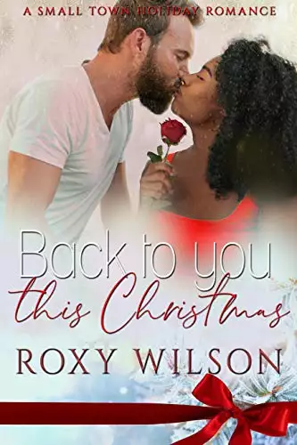 Back to You this Christmas: A Small Town Holiday Romance