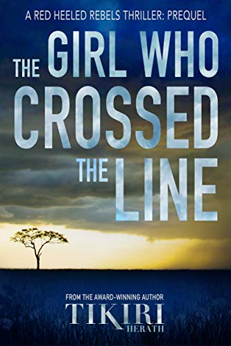 The Girl Who Crossed the Line: A reckless girl. A grave mistake. Where it all began....