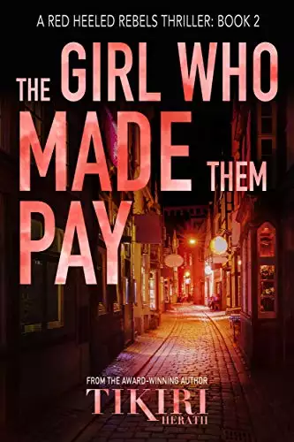 The Girl Who Made Them Pay: A gripping crime thriller