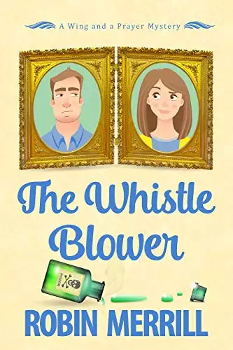 The Whistle Blower: A Wing and a Prayer Mystery