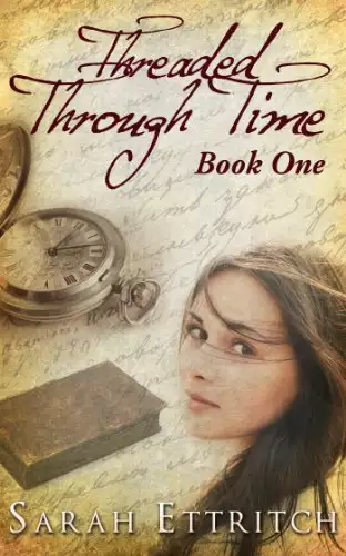 Threaded Through Time, Book One