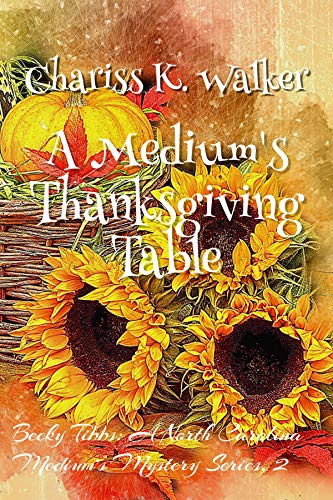 A Medium's Thanksgiving Table: A Cozy Ghost Mystery