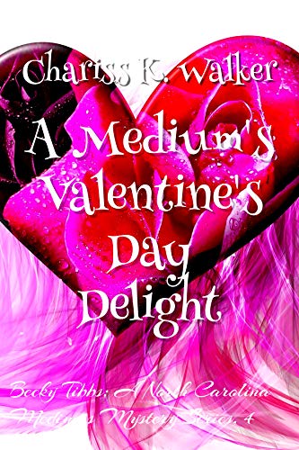A Medium's Valentine's Day Delight: A Cozy Ghost Mystery