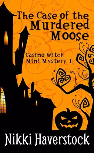 The Case of the Murdered Moose: Casino Witch Mini Mystery 1