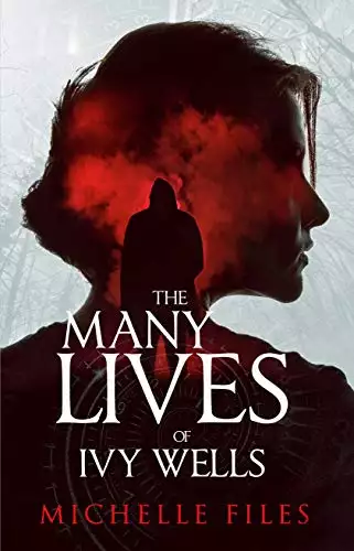 The Many Lives of Ivy Wells: A Time Travel Thriller