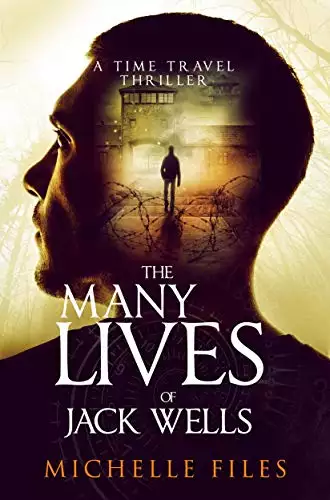 The Many Lives of Jack Wells: A Time Travel Thriller