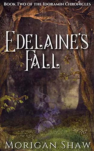Edelaine's Fall: Book Two of the Idoramin Chronicles: An Epic Fantasy Adventure Series