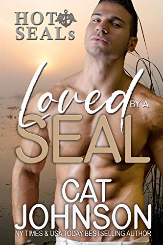 Loved by a SEAL: A Second Chance Romance
