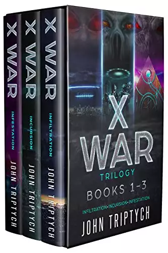 X WAR Trilogy: Books 1-3: Infiltration, Incursion, Infestation