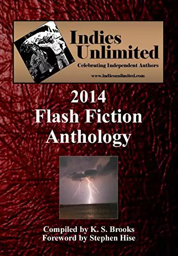 Indies Unlimited's 2014 Flash Fiction Anthology