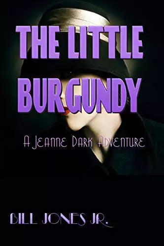 The Little Burgundy: A Jeanne Dark Adventure