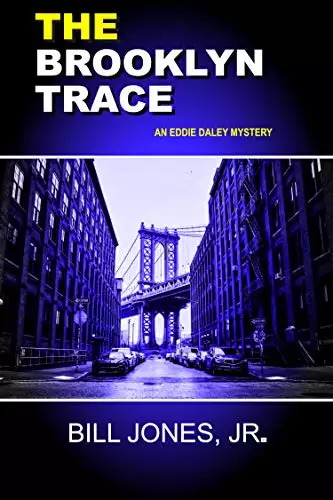 The Brooklyn Trace: An Eddie Daley Mystery