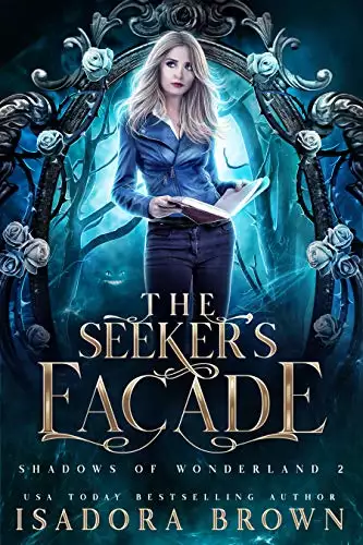 The Seeker's Facade: Shadows of Wonderland, Book 2