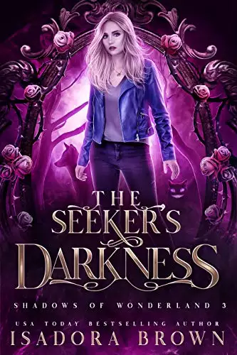 The Seeker's Darkness: Shadows of Wonderland, Book 3