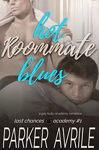 Hot Roommate Blues: A Gay Bully Academy Romance