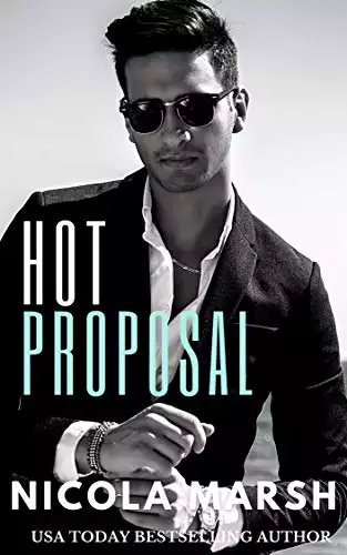 Hot Proposal: a billionaire, marriage of convenience, standalone romance