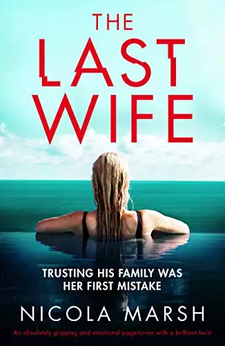 The Last Wife: An absolutely gripping and emotional page-turner with a brilliant twist
