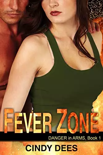 Fever Zone (Danger in Arms, Book 1): Romantic Suspense