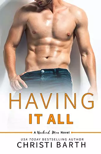 Having It All: A Naked Men Novella