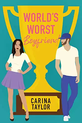 World's Worst Boyfriend: A Romantic Comedy Adventure