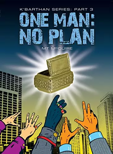 One Man: No Plan, K'Barthan Series: Part 3: Comedic sci fi
