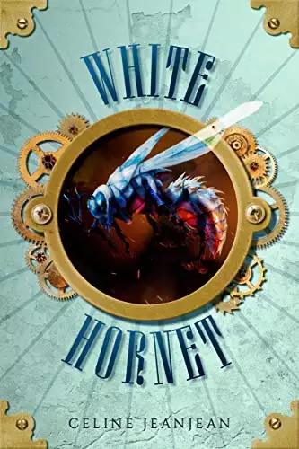 The White Hornet: A Quirky Steampunk Fantasy Series