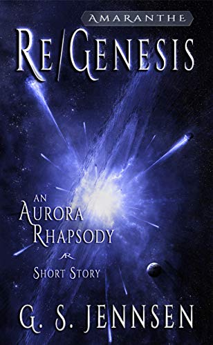 Re/Genesis: An Aurora Rhapsody Short Story