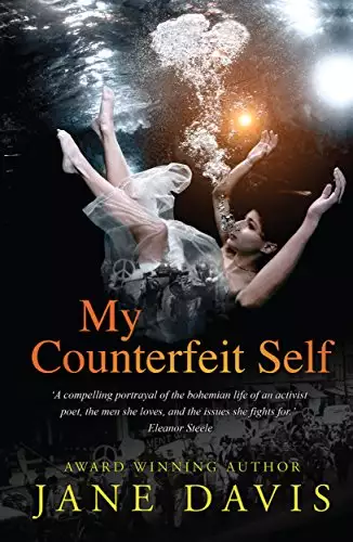 My Counterfeit Self: A compelling portrayal of the bohemian life of an activist poet, the men she loves, and the issues she fights for.
