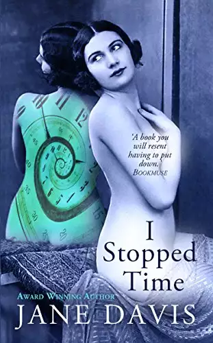 I Stopped Time: A Historical Novel