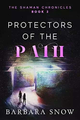 Protectors of the Path: The Shaman Chronicles Book 2