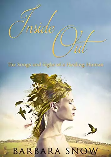 Inside Out: The Songs and Sighs of a Healing Human